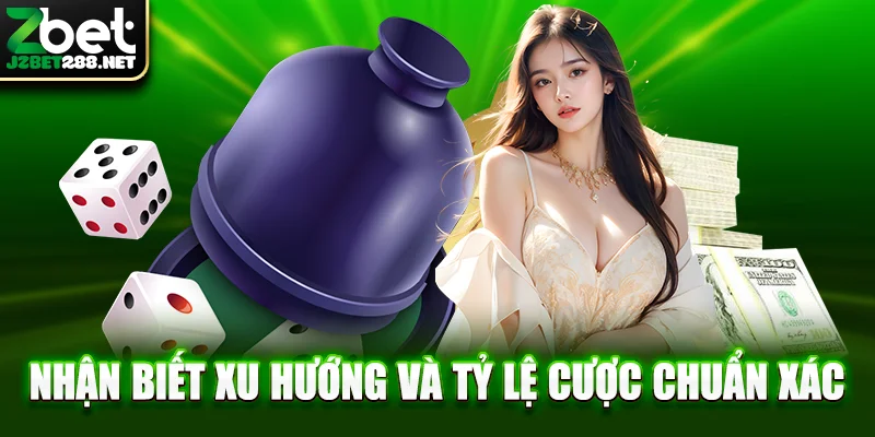 Nhận biết xu hướng và tỷ lệ cược chuẩn xác