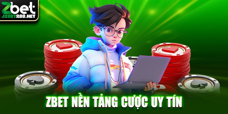 Zbet nền tảng cược uy tín