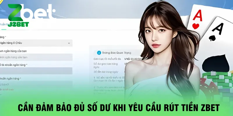 can-dam-bao-du-so-du-khi-yeu-cau-rut-tien-zbet