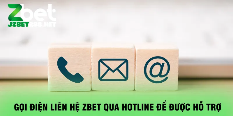 goi-dien-lien-he-zbet-qua-hotline-de-duoc-ho-tro