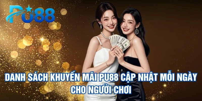 danh-sach-khuyen-mai-pu88-cap-nhat-moi-ngay-cho-nguoi-choi